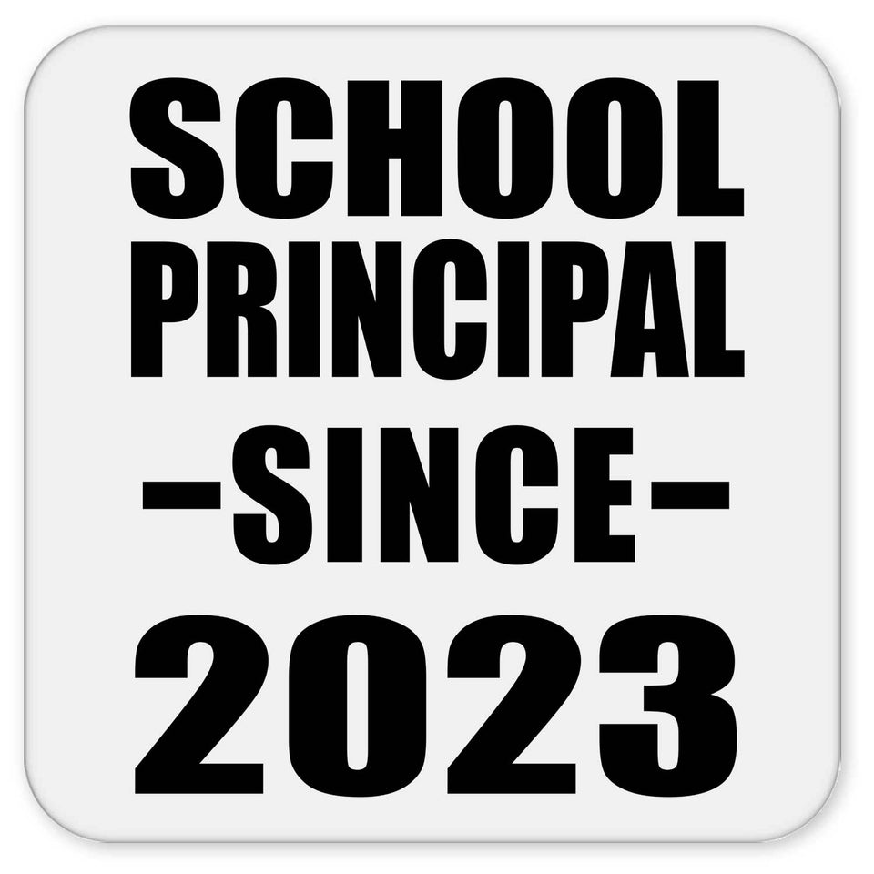 School Principal Since 2023 - Drink Coaster