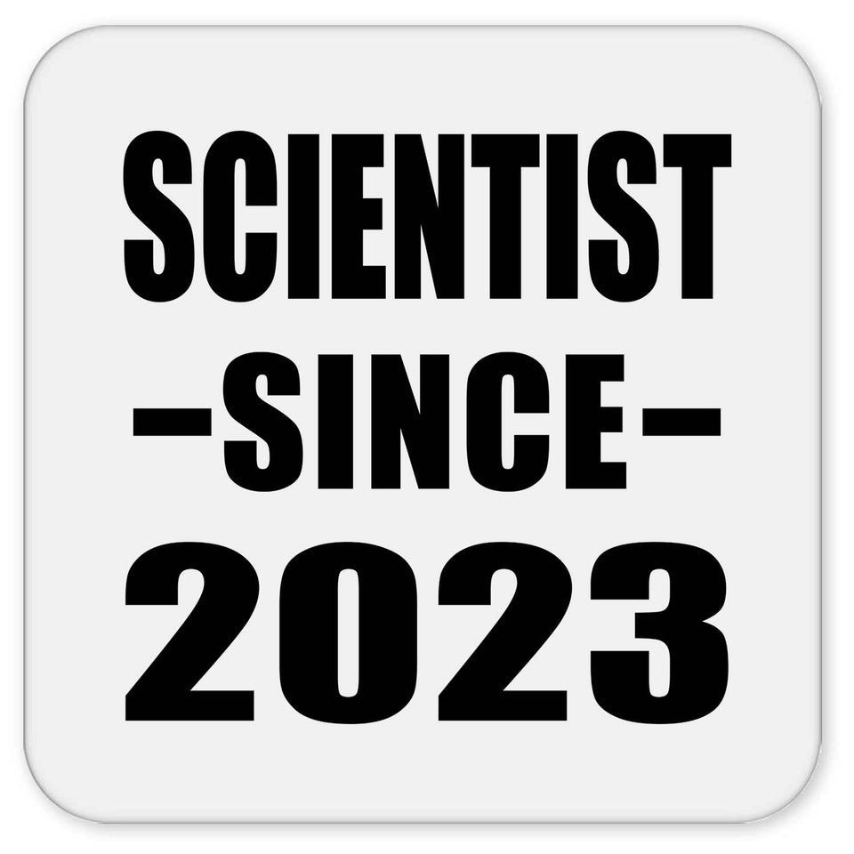 Scientist Since 2023 - Drink Coaster