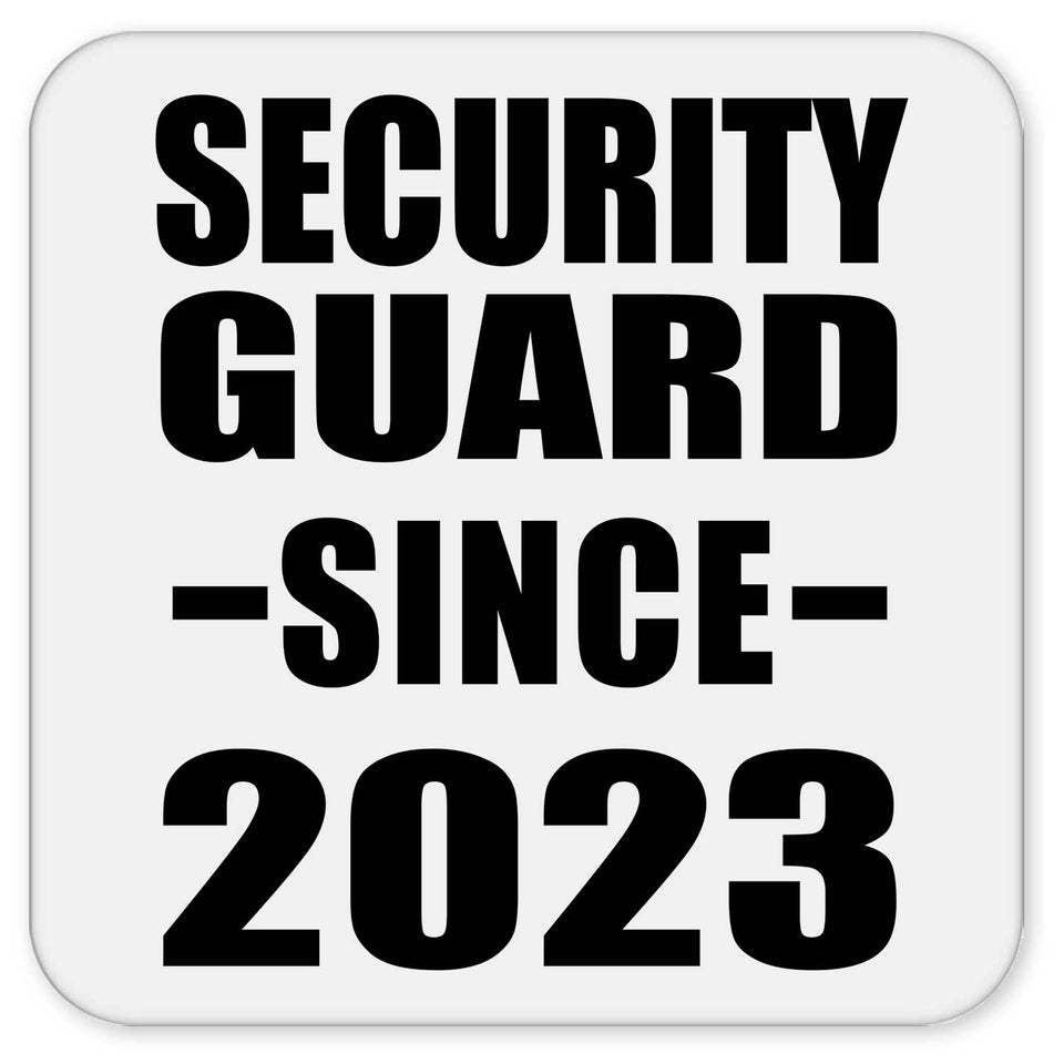 Security Guard Since 2023 - Drink Coaster