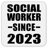 Social Worker Since 2023 - Drink Coaster