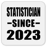 Statistician Since 2023 - Drink Coaster
