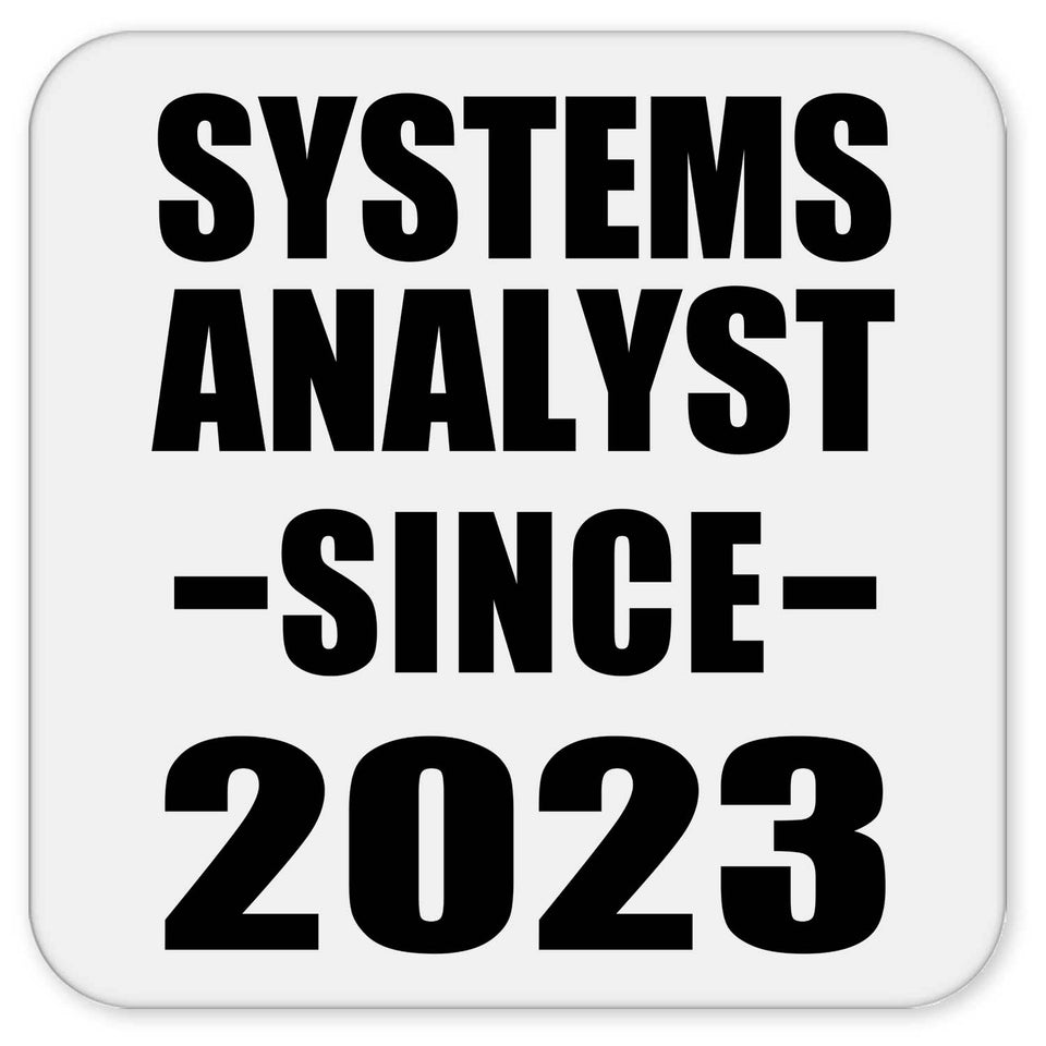 Systems Analyst Since 2023 - Drink Coaster