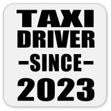 Taxi Driver Since 2023 - Drink Coaster