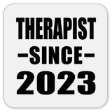 Therapist Since 2023 - Drink Coaster