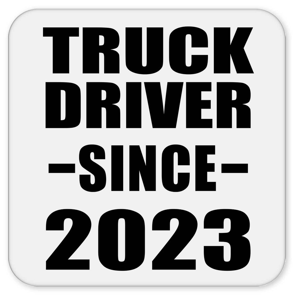 Truck Driver Since 2023 - Drink Coaster