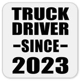 Truck Driver Since 2023 - Drink Coaster