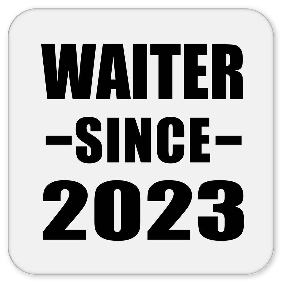 Waiter Since 2023 - Drink Coaster