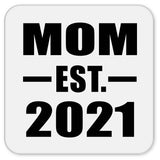 Mom Established EST. 2021 - Drink Coaster