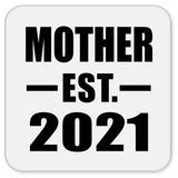 Mother Established EST. 2021 - Drink Coaster