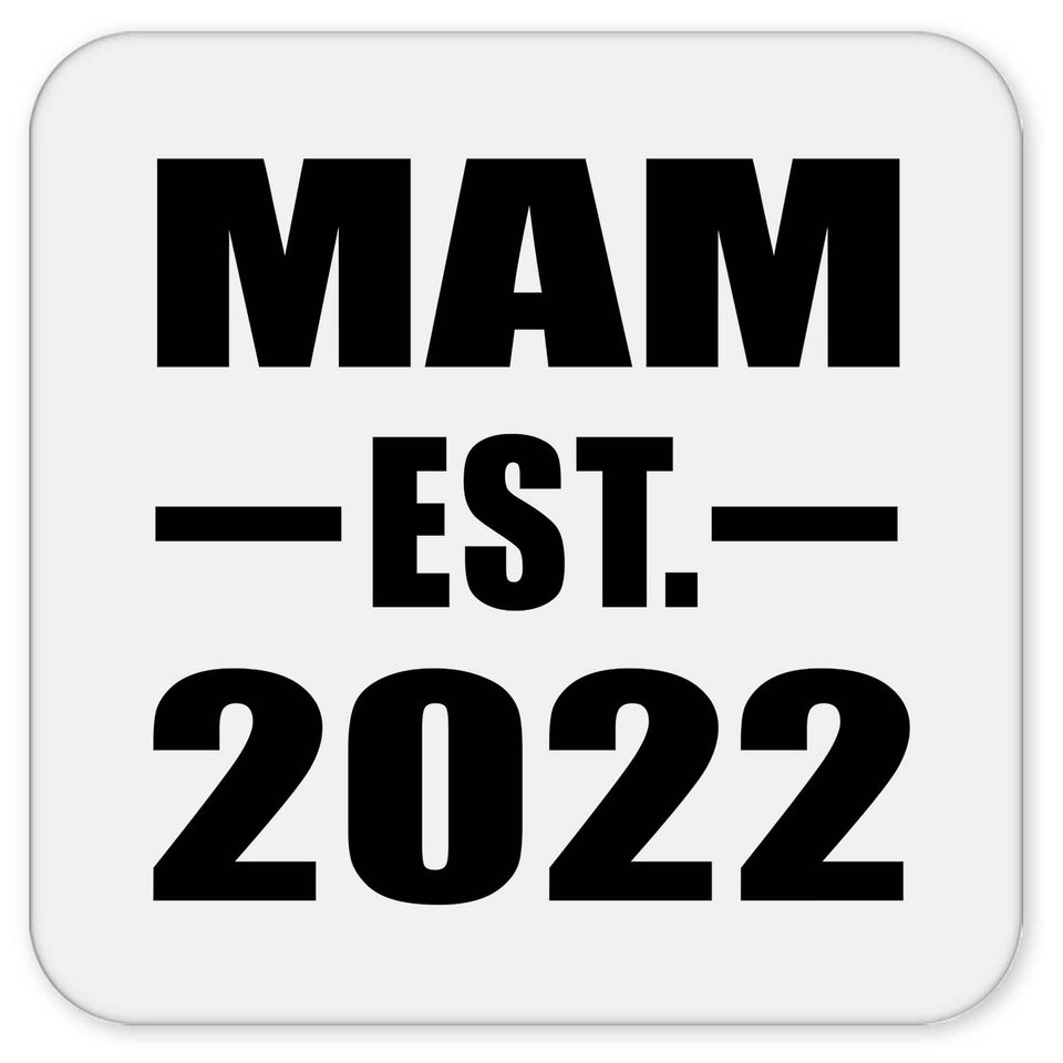 Mam Established EST. 2022 - Drink Coaster