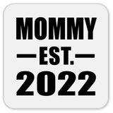 Mommy Established EST. 2022 - Drink Coaster