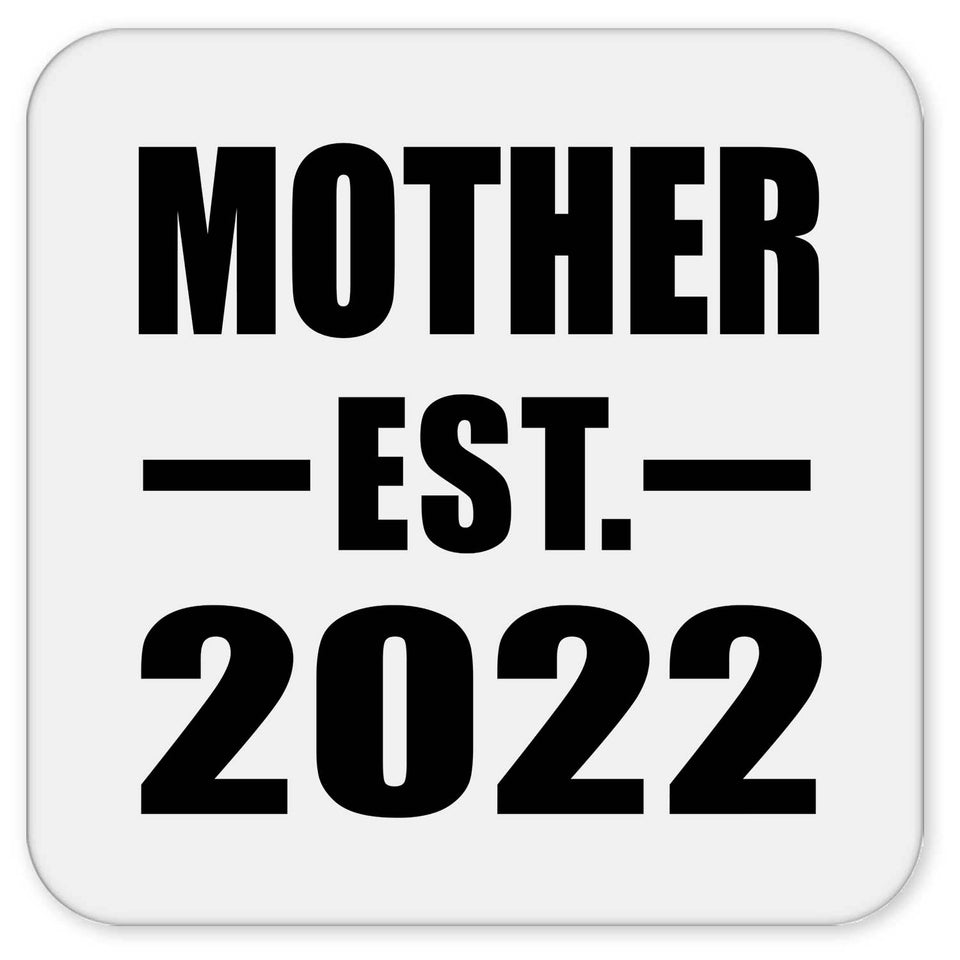 Mother Established EST. 2022 - Drink Coaster