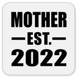 Mother Established EST. 2022 - Drink Coaster