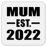 Mum Established EST. 2022 - Drink Coaster