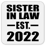 Sister In Law Established EST. 2022 - Drink Coaster