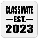 Classmate Established EST. 2023 - Drink Coaster