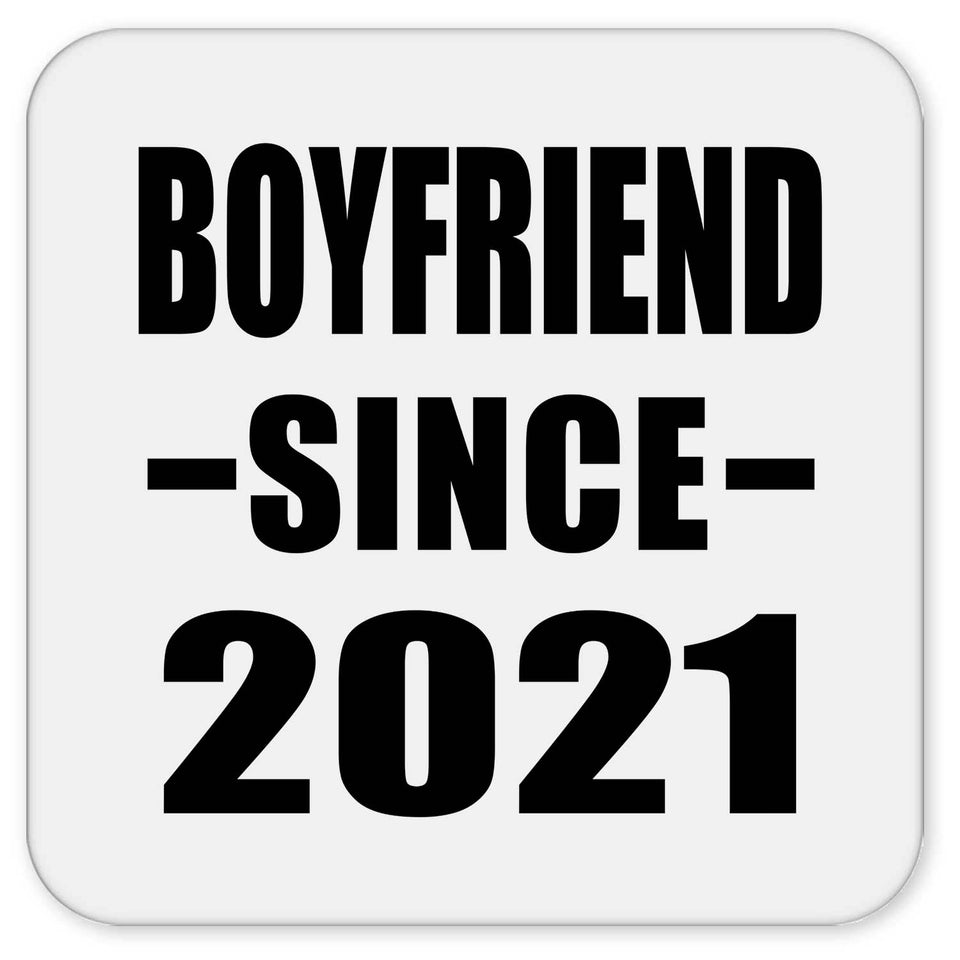 Boyfriend Since 2021 - Drink Coaster