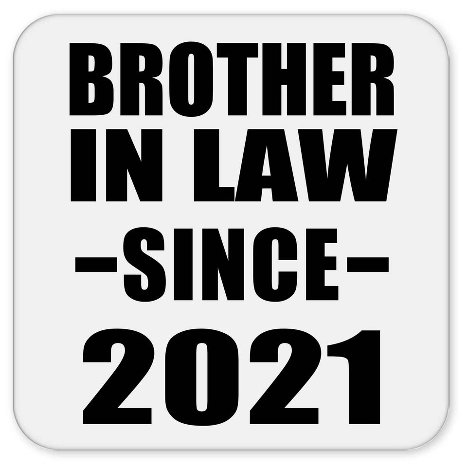 Brother In Law Since 2021 - Drink Coaster