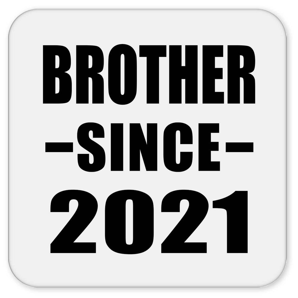 Brother Since 2021 - Drink Coaster