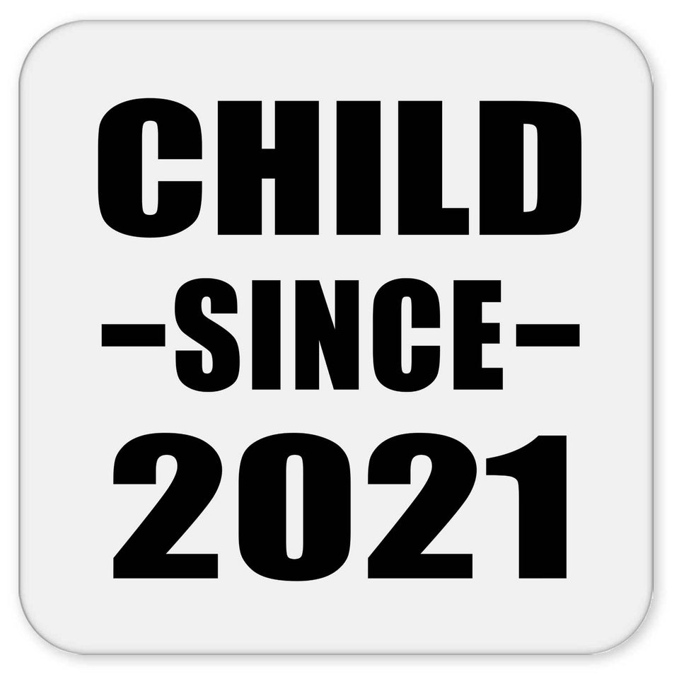 Child Since 2021 - Drink Coaster