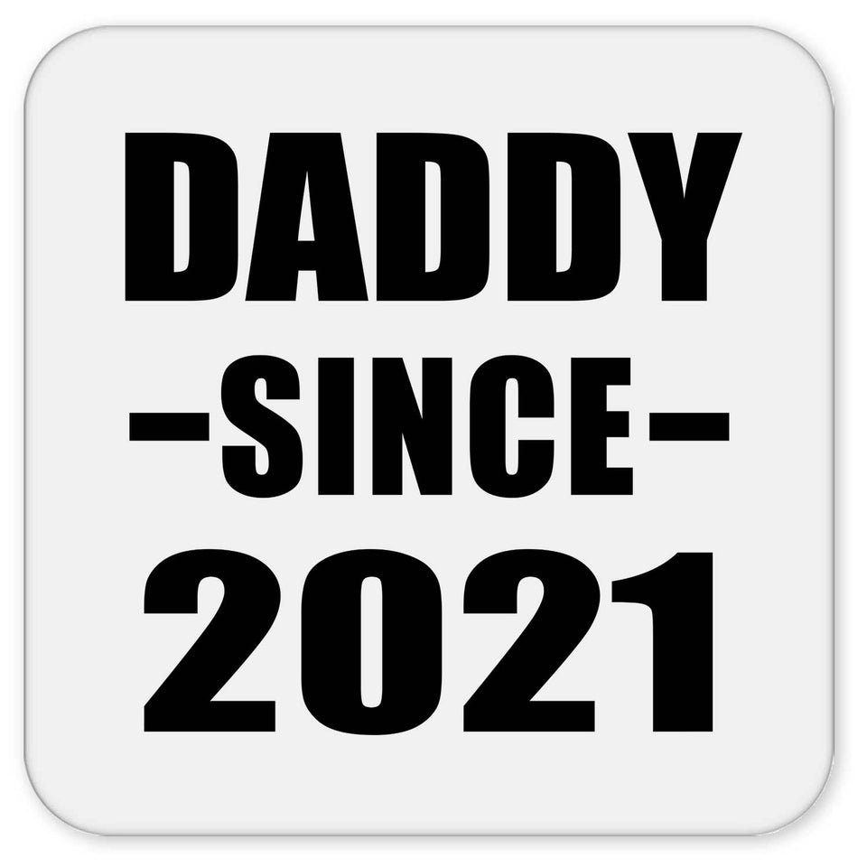 Daddy Since 2021 - Drink Coaster