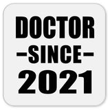 Doctor Since 2021 - Drink Coaster