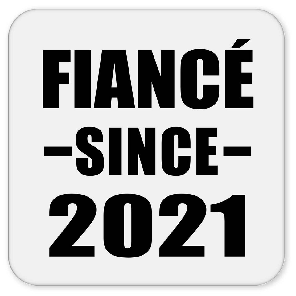 Fiance Since 2021 - Drink Coaster