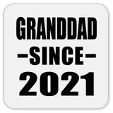 Granddad Since 2021 - Drink Coaster