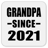 Grandpa Since 2021 - Drink Coaster