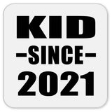 Kid Since 2021 - Drink Coaster
