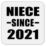 Niece Since 2021 - Drink Coaster