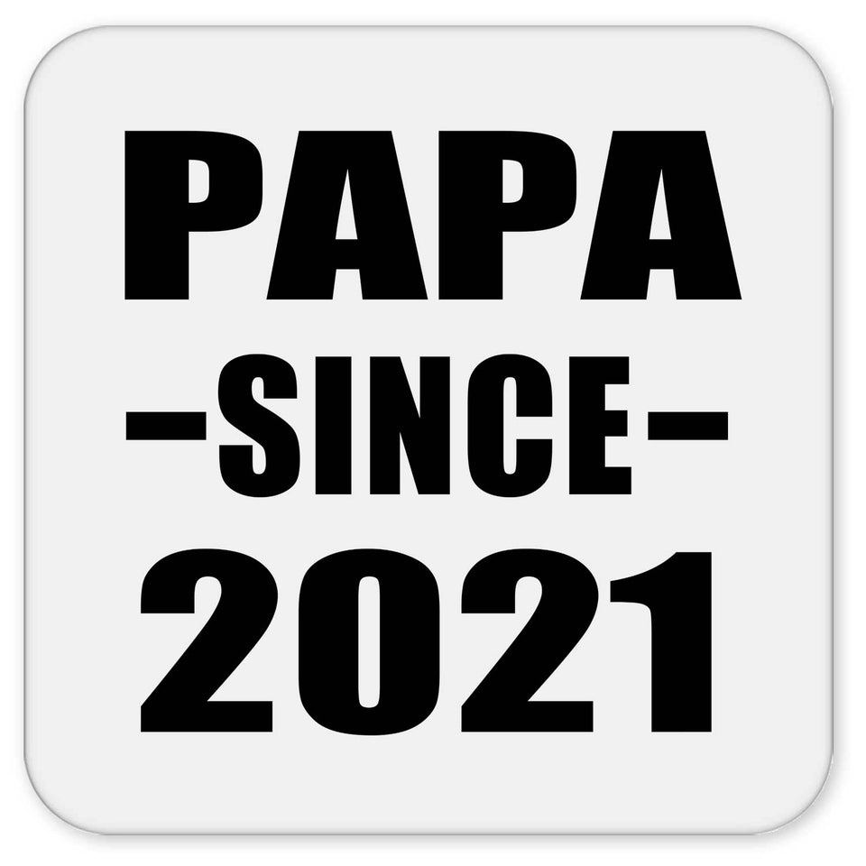 Papa Since 2021 - Drink Coaster