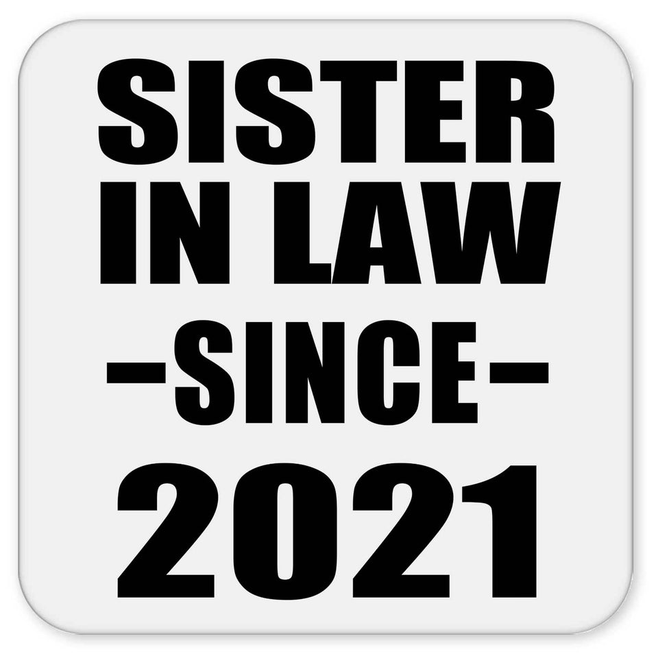 Sister In Law Since 2021 - Drink Coaster