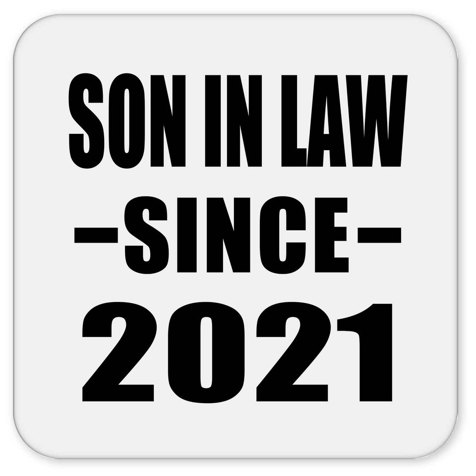 Son In Law Since 2021 - Drink Coaster