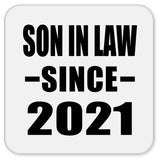 Son In Law Since 2021 - Drink Coaster