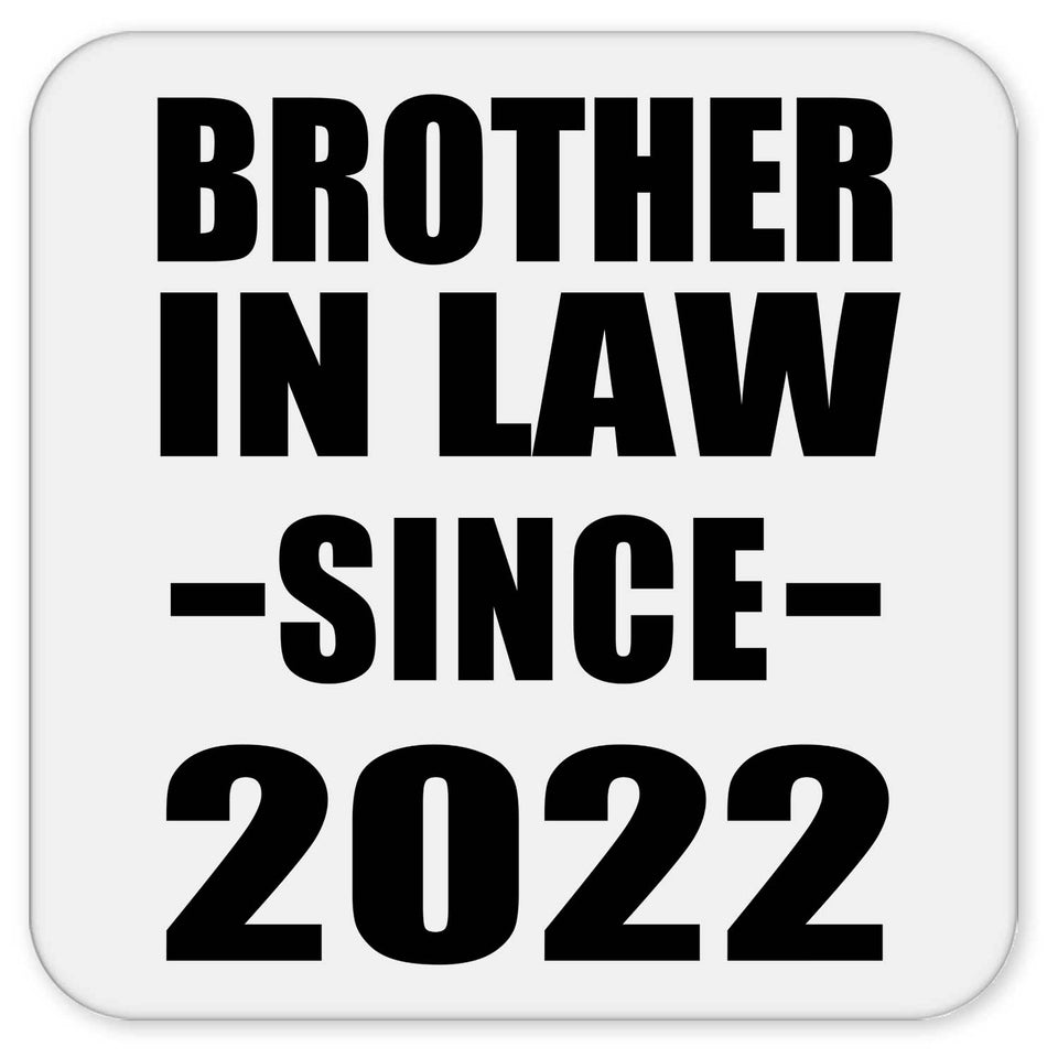 Brother In Law Since 2022 - Drink Coaster