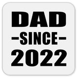 Dad Since 2022 - Drink Coaster