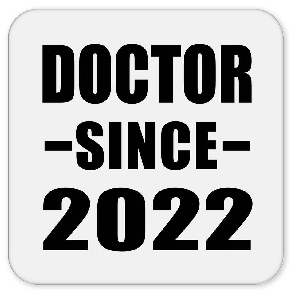 Doctor Since 2022 - Drink Coaster