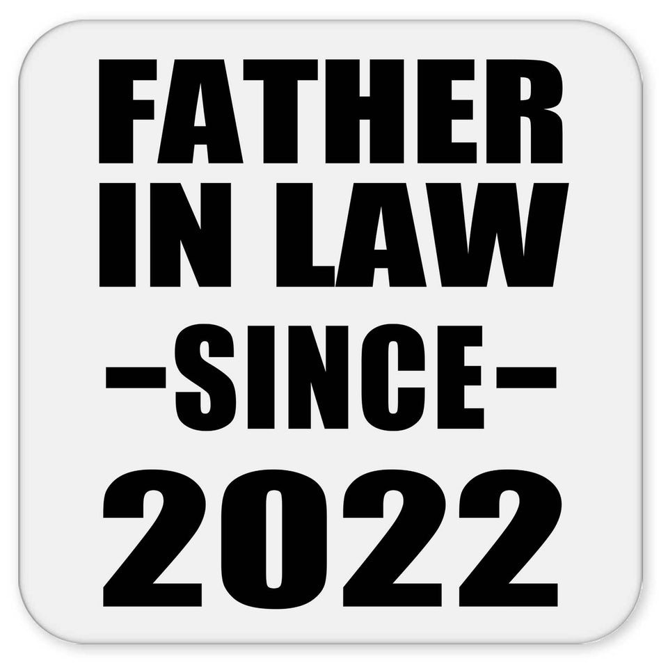 Father In Law Since 2022 - Drink Coaster
