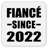 Fiance Since 2022 - Drink Coaster