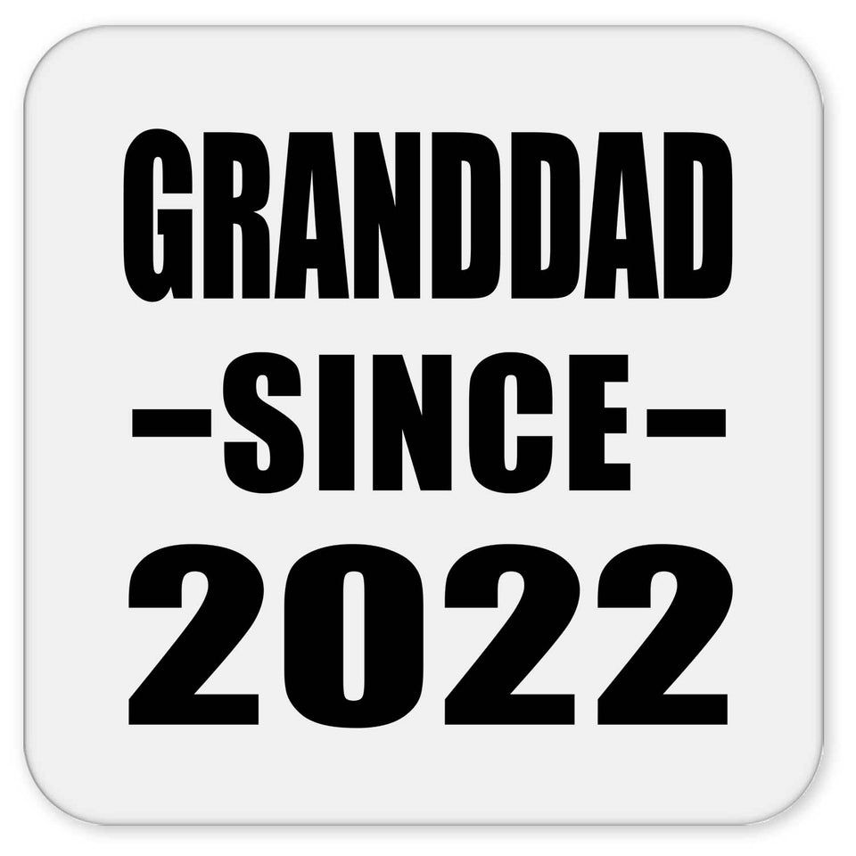 Granddad Since 2022 - Drink Coaster