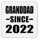 Granddad Since 2022 - Drink Coaster