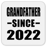 Grandfather Since 2022 - Drink Coaster