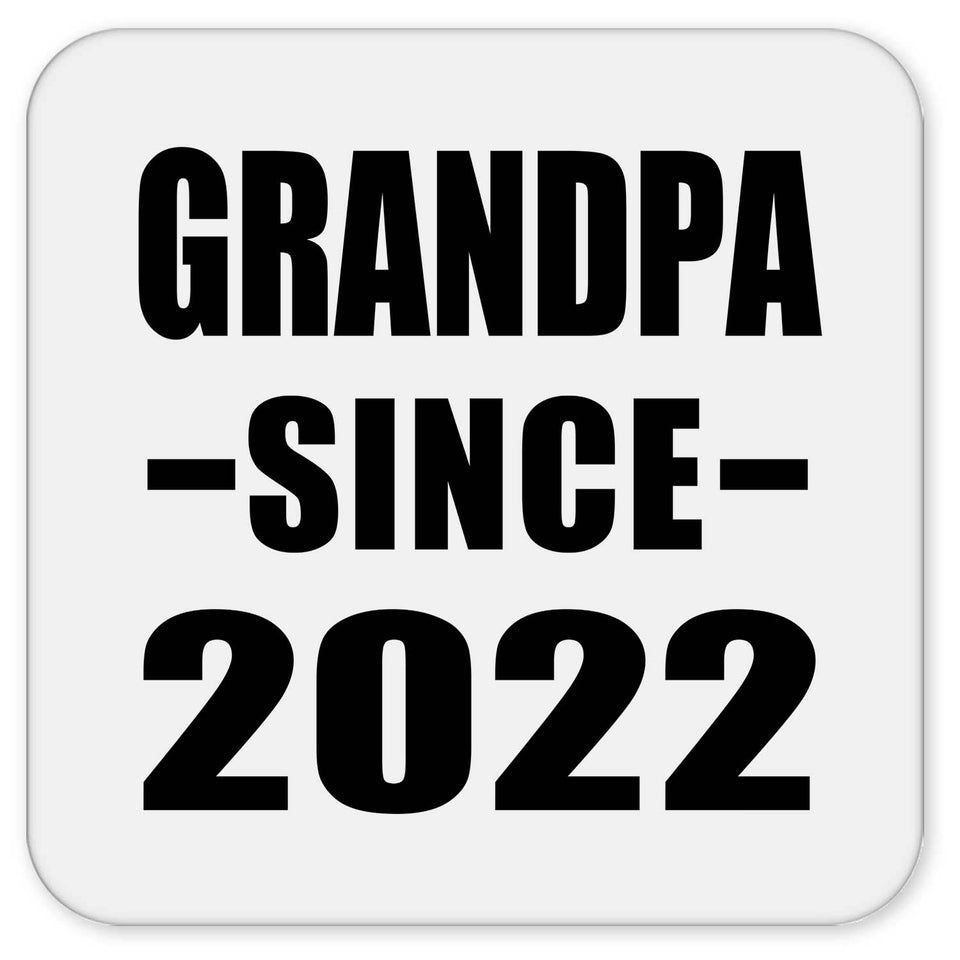 Grandpa Since 2022 - Drink Coaster
