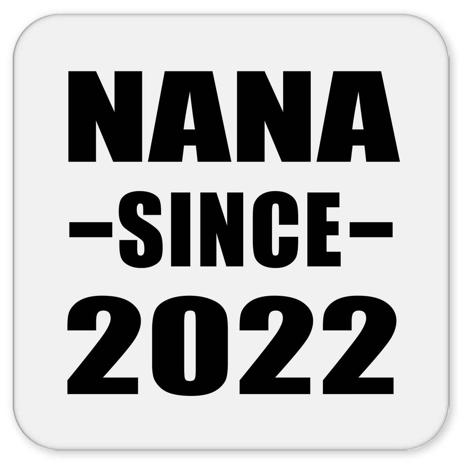 Nana Since 2022 - Drink Coaster