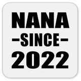 Nana Since 2022 - Drink Coaster