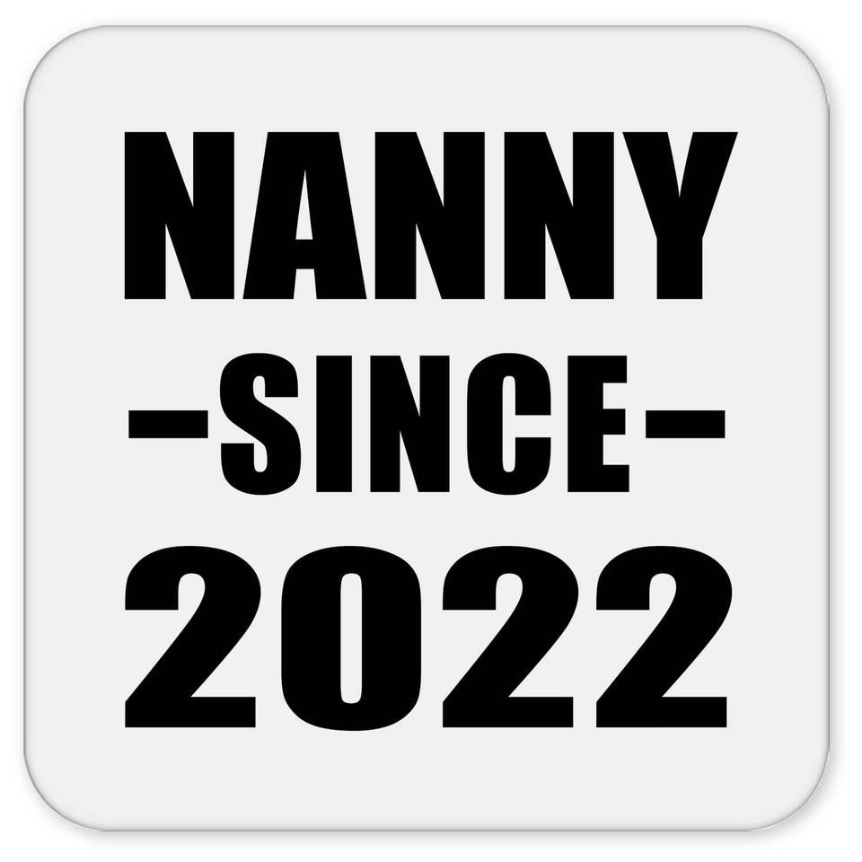 Nanny Since 2022 - Drink Coaster