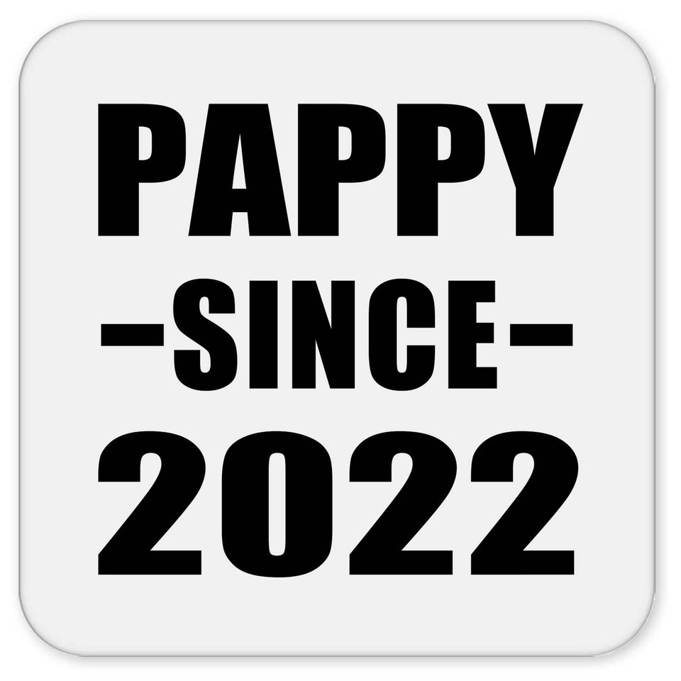 Pappy Since 2022 - Drink Coaster