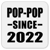 Pop-Pop Since 2022 - Drink Coaster