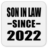 Son In Law Since 2022 - Drink Coaster